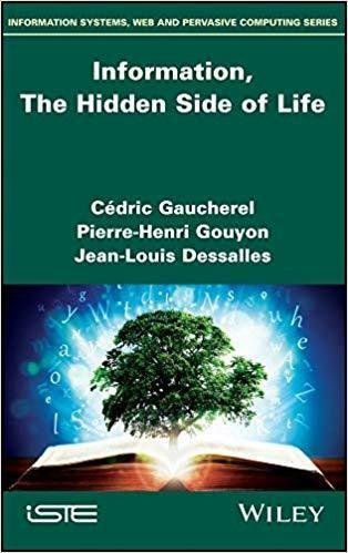 Information The Hidden Side Of Life by Cdric Gaucherel and Pierre-Henri Gouyon - 1786304244