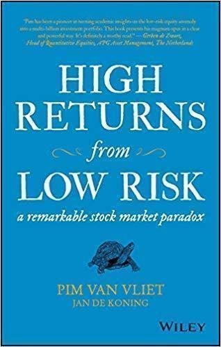 High Returns From Low Risk A Remarkable Stock Market Paradox by Koning, Jan de; Vliet, Pim van - 978-1-119-35108-5