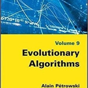 Evolutionary Algorithms by Alain Petrowski, Sana Ben√êHamida Series: Metaheuristics Set vol. 9 - 978-1-84821-804-8