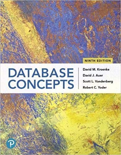 Database Concepts 9Th Edition by David M. Kroenke, David J. Auer, Scott L. Vandenberg, Robert C. Yoder Publisher: Pearson, Year: 2020 - 9780135188149