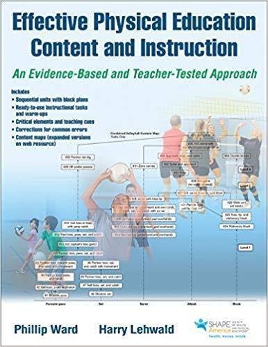 Effective Physical Education Content And Instruction An Evidence Based And Teacher Tested Approach First