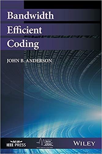 Bandwidth Efficient Coding by John B. Anderson nnReturn and Refund: 30 days free exchange for quality issues such as missing pagesnnSupport: For any question before & after sales, simply support@shelfandstory.comnnFeature: Searchable and zoomable texts / Permanent access / Can be read on major smart devices -