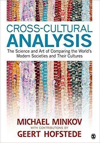 Cross Cultural Analysis The Science And Art Of Comparing The Worlds Modern Societies And Their Cultures by Michael Minkov - 1412992281