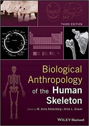 Biological Anthropology Of The Human Skeleton 3Rd Edition by Grauer, Anne L.; Katzenberg, Mary Anne - 9781119151623