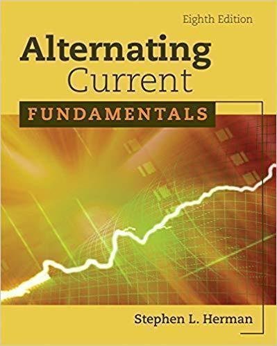 Alternating Current Fundamentals 8Th Edition by Stephen L Herman; John R Duff  8th edition (January 1, 2011)  Language:English -