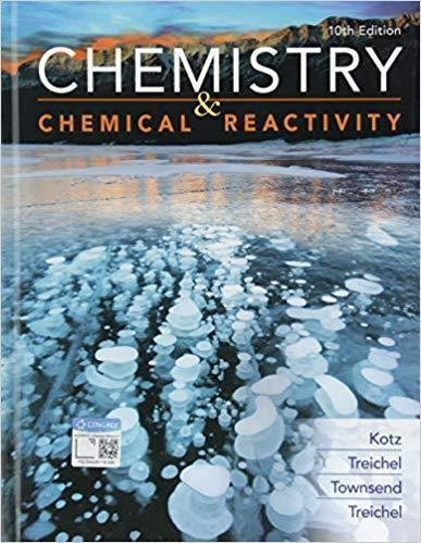 Chemistry Chemical Reactivity 10Th Edition by John C Kotz; Paul M. Treichel; John Townsend; David Treichel - 1337399078