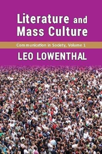 Communication In Society Volume 1 Literature And Mass Culture Volume 1 by Leo Lowenthal  1 edition (December 30, 2015)  Language:English -