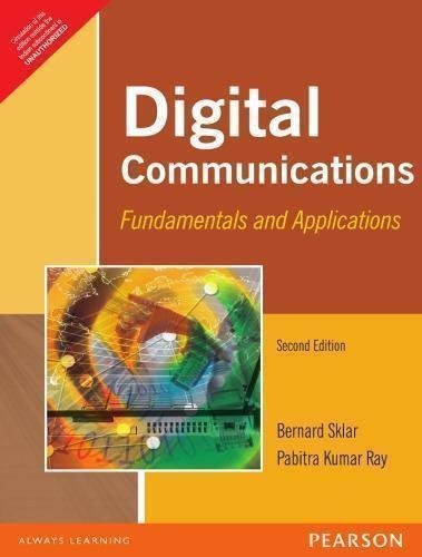 Digital Communications Fundamentals And Applications 2Nd Edition by Bernard Sklar, Pabitra Kumar Ray - 9788131720929
