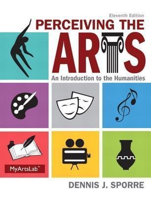 Perceiving The Arts An Introduction To The Humanities 11Th Edition by Dennis J. Sporre - 020599511X