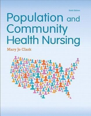 Population And Community Health Nursing 6Th Edition by Mary Jo Clark - 0133859592