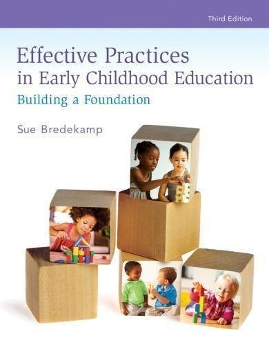 Effective Practices In Early Childhood Education Building A Foundation 3Rd Edition by Sue Bredekamp - 0133956709