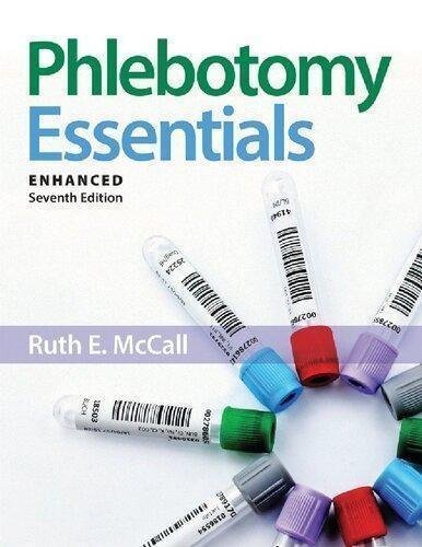 Phlebotomy Essentials 7Th Edition by Ruth E. McCall Year: 2019 - 2020934802