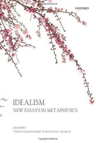 Idealism New Essays In Metaphysics by Tyron Goldschmidt, Kenneth L. Pearce (eds.) - 0198746970