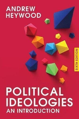 Political Ideologies An Introduction 6Th Edition by Andrew Heywood  6th ed. 2017 edition (February 13, 2017)  Language:English -