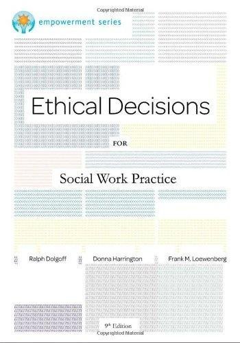 Ethical Decisions For Social Work Practice 9th edition by Ralph Dolgoff, Frank M. Loewenberg, Donna Harrington  9th edition (February 25, 2011)  Language:English -