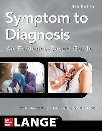 Symptom To Diagnosis An Evidence Based Guide 4Th Edition by Diane Altkorn; Adam S. Cifu; Scott D. C. Stern   4 edition (November 21, 2019)  Language:English -