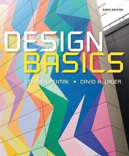 Design Basics 9th Edition by Stephen Pentak; David A. Lauer Edition: 9th Year: 2016 - 9781285858227
