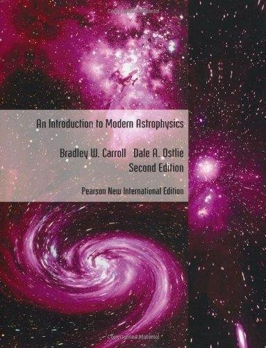 An Introduction To Modern Astrophysics 2Nd Edition by Bradley W. Carroll, Dale A. Ostlie - 1-292-02293-0