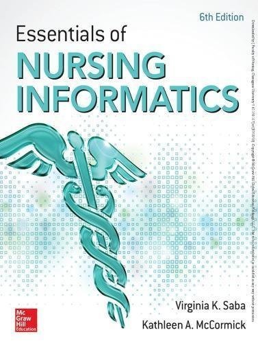 Essentials Of Nursing Informatics 6Th Edition by McCormick, Kathleen; Saba, Virginia - 978-0-07-182956-4