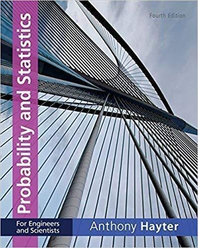 Probability And Statistics For Engineers And Scientists 4Th Edition by Anthony Hayter - 978-1-111-82704-5