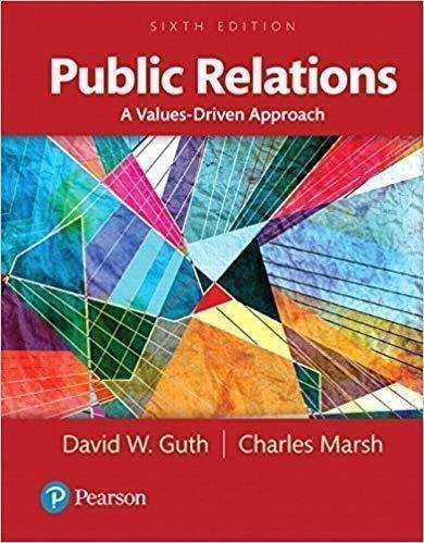 Public Relations A Values Driven Approach 6Th Edition by David W. Guth, Charles Marsh Ph.D. - 9780205897766