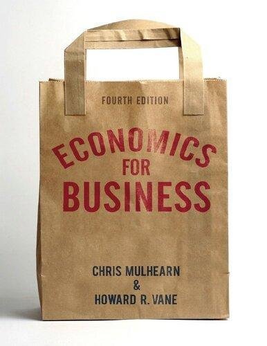 Economics For Business 4Th Edition by Chris Mulhearn, Howard R. Vane Publisher: Red Globe Press, Year: 2020 - 9781352008210