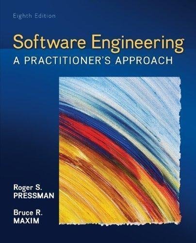 Software Engineering A Practitioners Approach 8Th Edition by Roger Pressman, Bruce Maxim - 0078022126