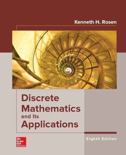Discrete Mathematics And Its Applications 8Th Edition by Rosen, Kenneth H Year: 2019 - 978-1-259-67651-2