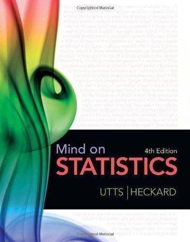 Mind On Statistics 4Th Edition by Jessica M. Utts, Robert F. Heckard  4th edition (January 7, 2011)  Language:English -