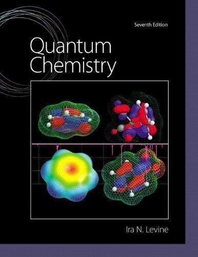Quantum Chemistry 7Th Edition by Ira N. Levine - 0321803450