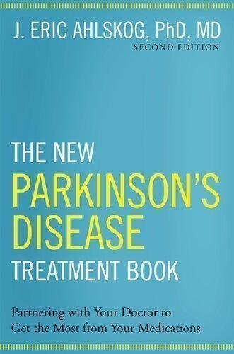 The New Parkinsons Disease Treatment Book Partnering With Your Doctor To Get The Most From Your Medications by J. Eric Ahlskog  2nd edition (September 1, 2015)  Language:English -