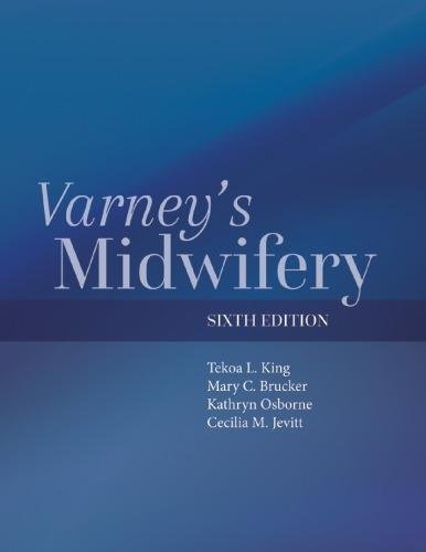 Varneys Midwifery 6Th Edition by Brucker, Mary C.; Jevitt, Cecilia; King, Tekoa L.; Osborne, Kathryn Year: 2019 - 9781284127966