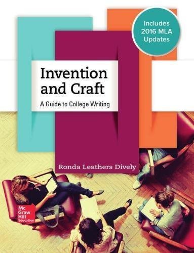 Invention And Craft A Guide To College Writing by Ronda Leathers Dively Year: 2016 - 125998866X