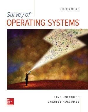 Survey Of Operating Systems 5Th Edition by Jane Holcombe, Charles Holcombe Year: 2016 nnReturn and Refund: 30 days free exchange for quality issues such as missing pagesnnSupport: For any question before & after sales, simply support@shelfandstory.comnnFeature: Searchable and zoomable texts / Permanent access / Can be read on major smart devices -