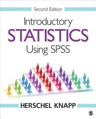 Introductory Statistics Using Spss 2Nd Edition by Herschel (Hersch) E. (Edmond) Knapp Year: 2016 - 1506341004