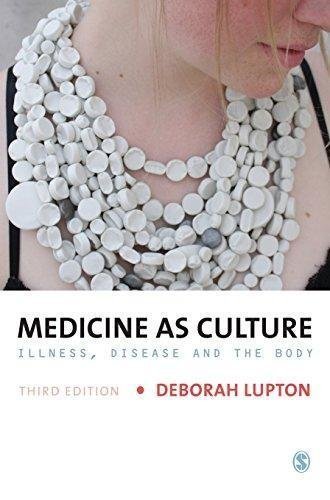 Medicine As Culture Illness Disease And The Body 3Rd Edition by Deborah Lupton - 144620894X