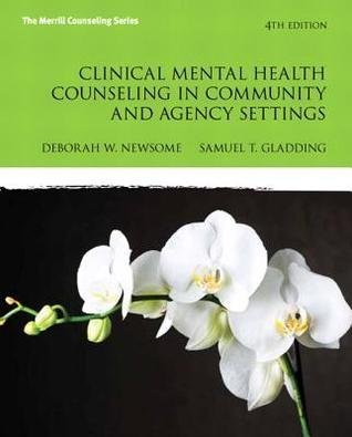 Clinical Mental Health Counseling In Community And Agency Settings 4Th Edition by Samuel T. Gladding; Deborah W. Newsome - 0132851032