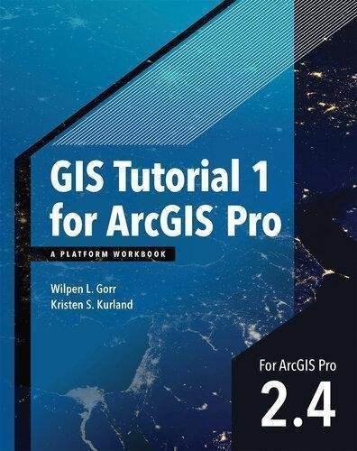 Gis Tutorial 1 For Arcgis Pro 2 4 A Platform Workbook Gis Tutorials by Wilpen L. Gorr; Kristen S. Kurland - 9781589485907