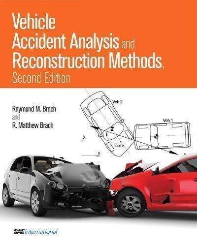 Vehicle Accident Analysis And Reconstruction Methods 2Nd Edition by Brach, Matthew; Brach, Raymond - 9780768088281