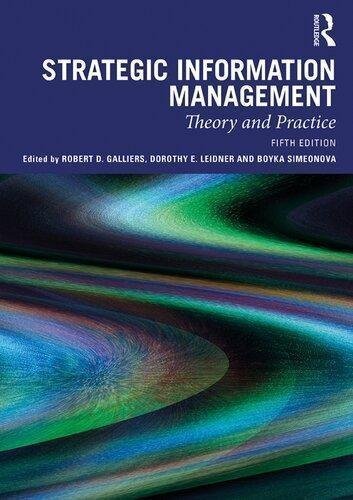 Strategic Information Management Theory And Practice 5Th Edition by Robert D. Galliers (editor), Dorothy E. Leidner (editor), Boyka Simeonova (editor) - 0367252503
