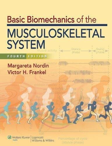 Basic Biomechanics Of The Musculoskeletal System North American 4Th Edition by Margareta Nordin (editor), Ph.D. Frankel, Victor H., M.D. (editor), Ph.D. Leger, Dawn (editor)  4th edition (Jan. 20 2012)  Language:English -