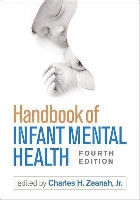 Handbook Of Infant Mental Health 4Th Edition by Charles H. Zeanah Year: 2018 - 1462537111