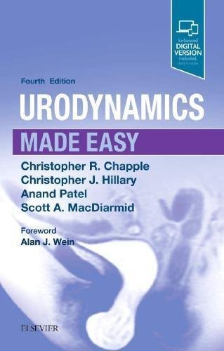 Urodynamics Made Easy 4Th Edition by Christopher Chapple, Christopher Hillary, Anand Patel, Scott MacDiarmid Series: Made Easy  4th edition (March 2, 2018)  Language:English -