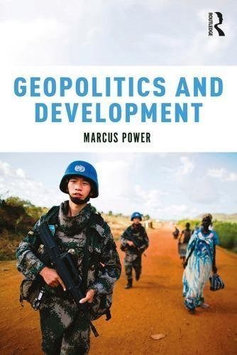 Geopolitics And Development by Marcus Power - 0415519578