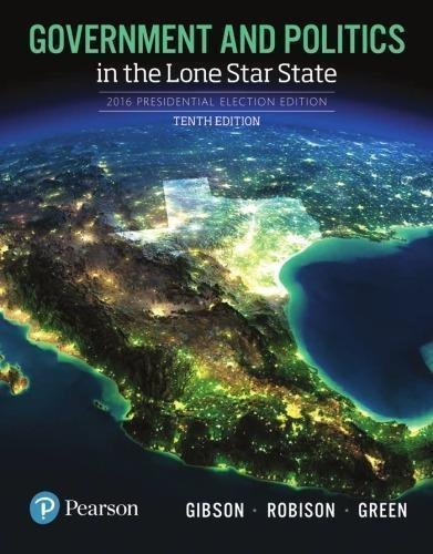 Government And Politics In The Lone Star State 10Th Edition by L. Tucker Gibson Jr; Clay Robison - 0134628071