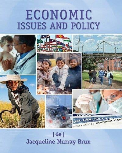 Economic Issues And Policy 6th Edition by Jacqueline Murray Brux Edition: 6th Year: 2015 - 1285448774