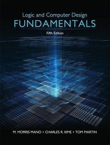 Logic Computer Design Fundamentals 5Th Edition by M. Morris Mano, Charles R. Kime, Tom Martin - 0133760634