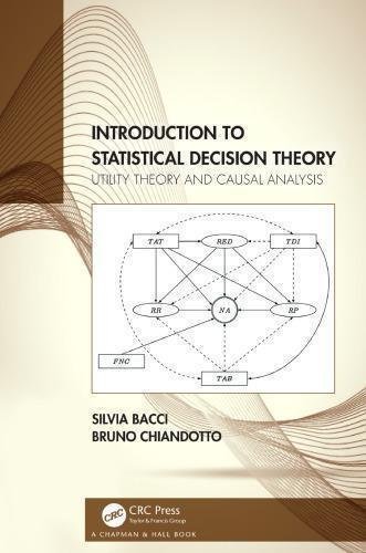 Introduction To Statistical Decision Theory Utility Theory And Causal Analysis by Silvia Bacci, Bruno Chiandotto - 1138083569