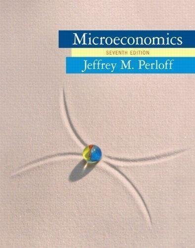 Microeconomics 7Th Edition by Jeffrey M. Perloff - 0133456919