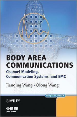 Body Area Communications Channel Modeling Communication Systems And Emc by Jianqing Wang, Qiong Wang(auth.) - 9781118188484